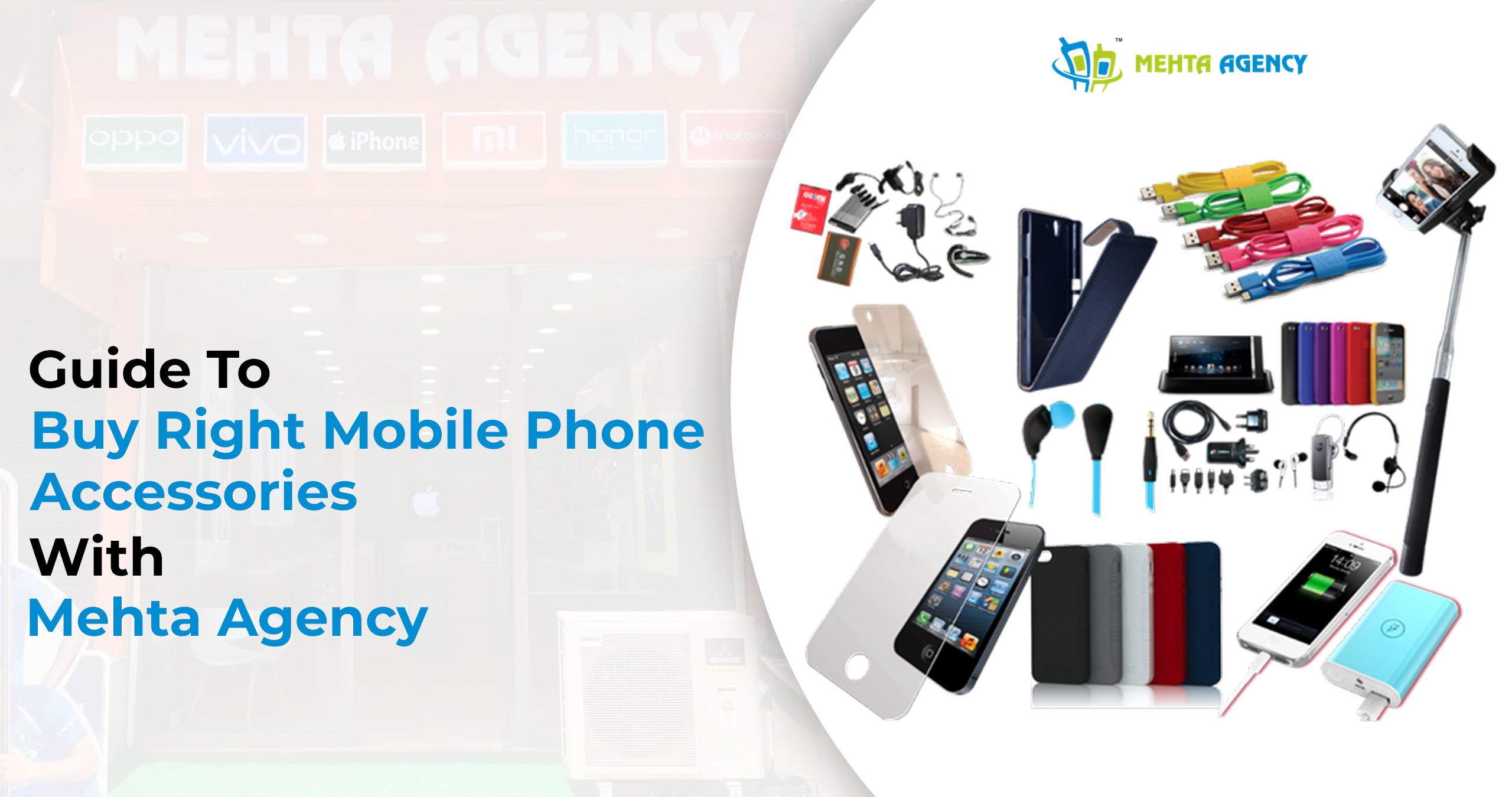 Guide To Buy Right Mobile Phone Accessories With Mehta Agency 